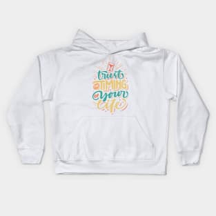 Trust timing of your life Kids Hoodie